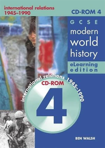 GCSE Modern World History eLearning Edition CDROM 4: The Cold War: International Relations 1945-1900: Elearning Edition V. 4: The Cold War - ... (History in Focus E-learning editions)