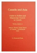 Canada and Asia: A Guide to Archive and Manuscript Sources in Canada; Volume 1 - Alberta to Ontario; and Volume 2 - Toronto to Saskatchewan including Index - Image 1