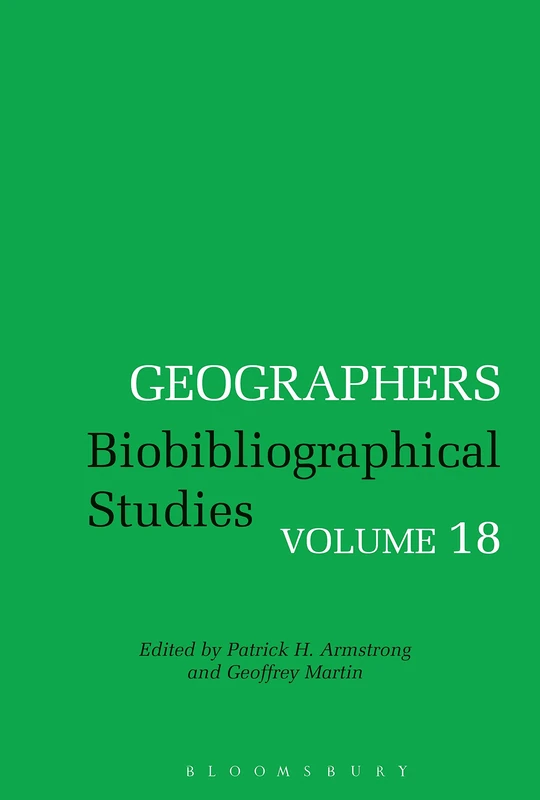 Geographers: Biobibliographical Studies: v. 18