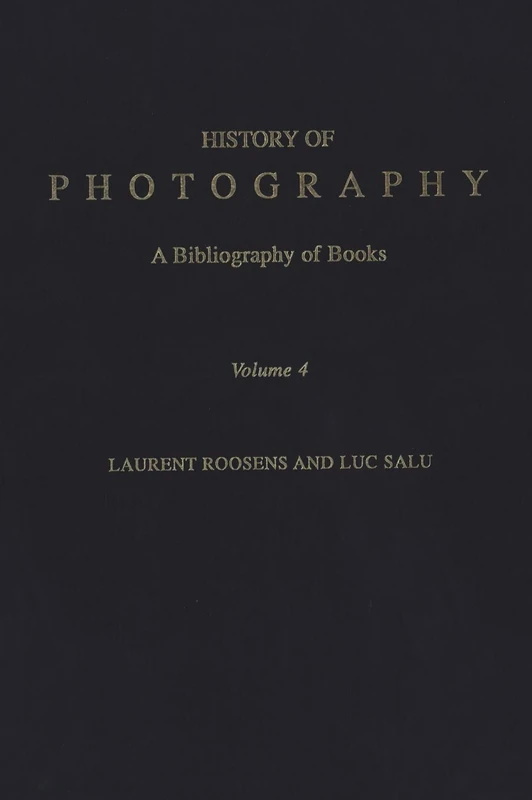 Bloomsbury History of Photography: A Bibliography, Volume 4