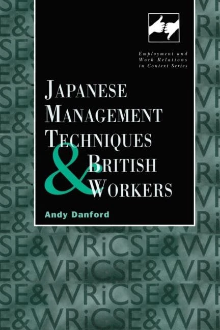 Routledge Japanese Management Techniques and British Workers