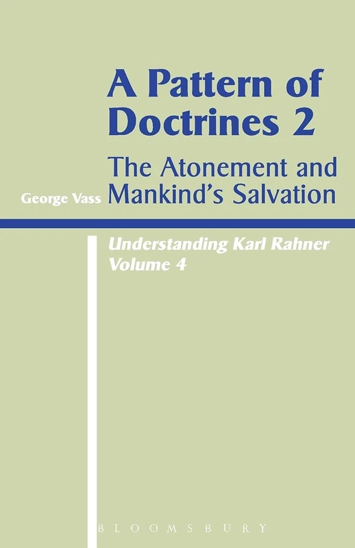 Understanding Karl Rahner: Volume 2: The Atonement and Mankind's Salvation: Vol 4 (Heythrop Monographs)