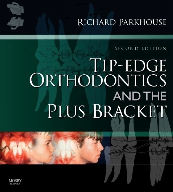 Mosby Tip-Edge Orthodontics and the Plus Bracket Atlas