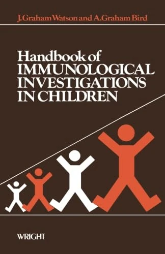 Handbook of Immunological Investigations in Children: Handbooks of Investigation in Children (Paediatric Handbooks)