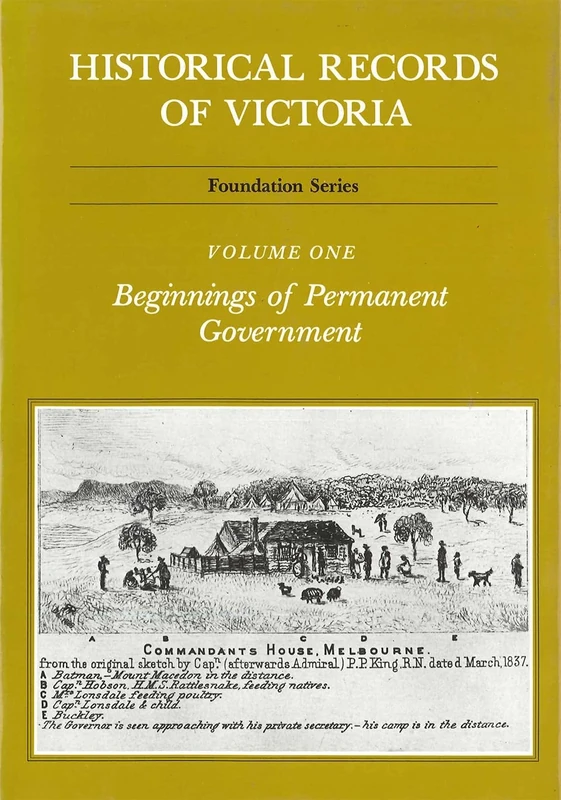 Historical Records Of Victoria V1: Beginnings of Permanent Government