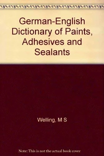 German–English Dictionary of Paints, Adhesives & Sealants