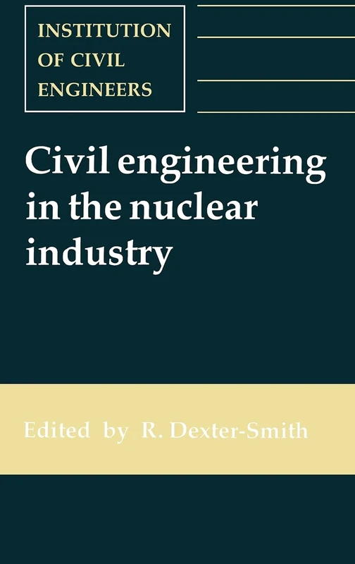 Civil Engineering in the Nuclear Industry: Proceedings of the Conference Organized by the Institution of Civil Engineers and Held in Windermere on 20- - Image 1