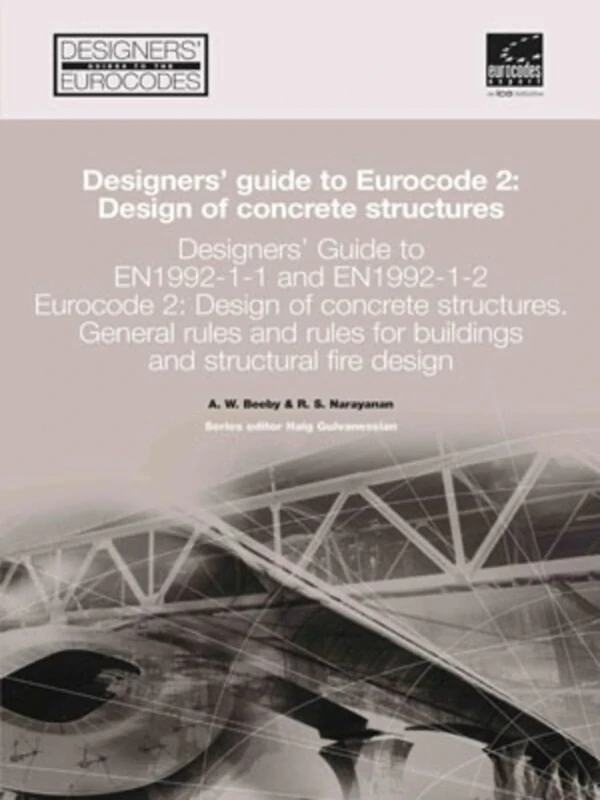 Designers' Guide to EN 1992-1-1 Eurocode 2: Design of Concrete Structures: General rules and rules for buildings and structural fire design: 17 (Designers' Guide to Eurocodes)