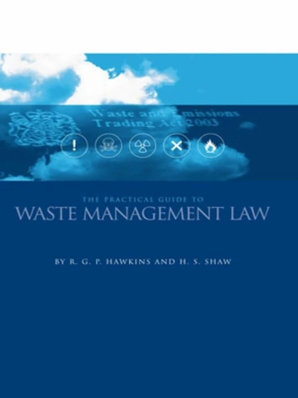 The Practical Guide to Waste Management Law