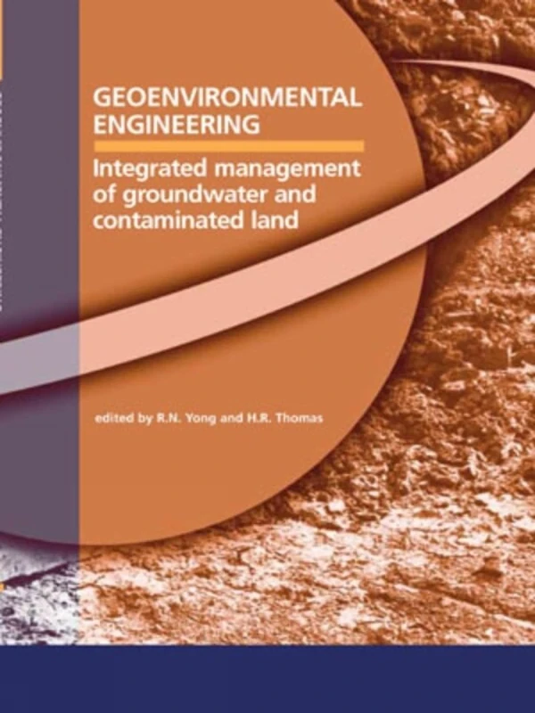 Geoenvironmental Engineering: Integrated Management Of Groundwater And Contamination Land
