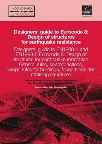 Designer's Guide to EN 1998-1 and 1998-5: Eurocode 8: Design Provisions for Earthquake Resistant Structures: 17 (Designers' Guide to Eurocodes)