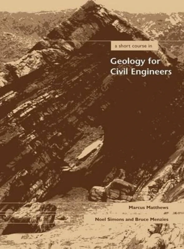 A Short Course in Geology for Civil Engineers: 5 (Short Course Series)