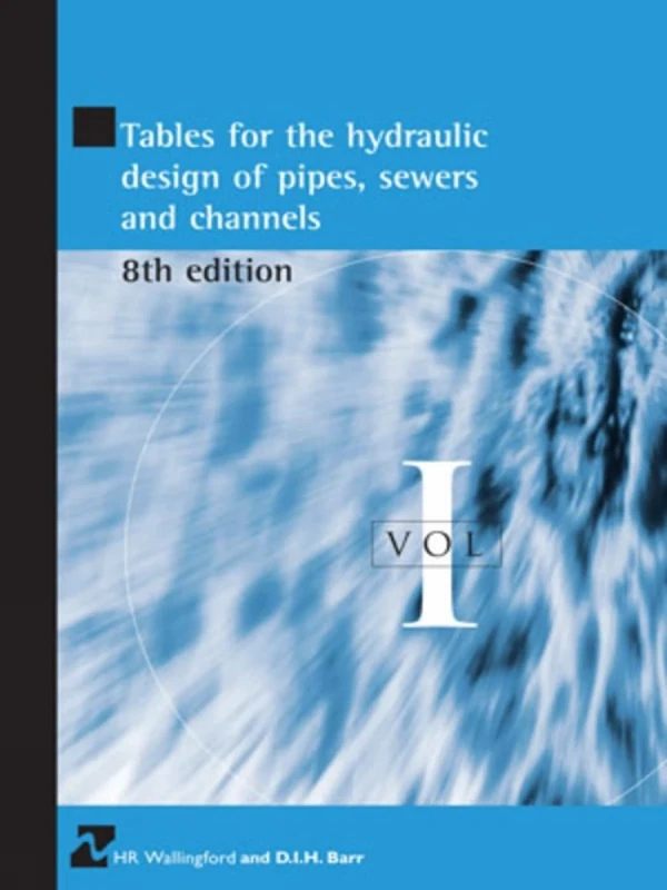Tables for the Hydraulic design of pipes, sewers and channels
