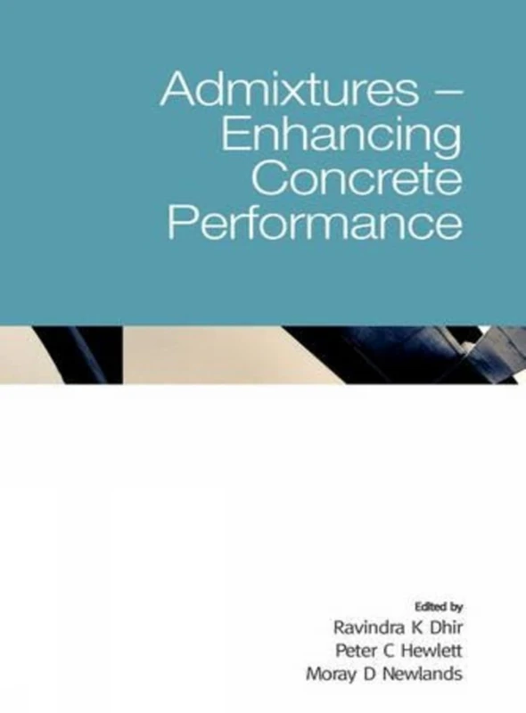 Admixtures - Enhancing Concrete Performance: 10 (6th International Congress on Global Construction)
