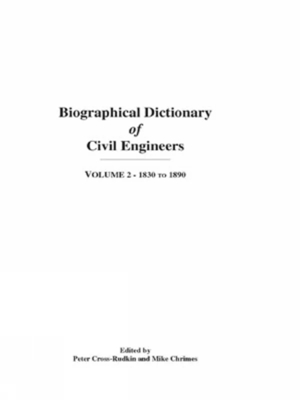 Biographical Dictionary of Civil Engineers in Great Britain and Ireland - Volume 2: 1830-1890
