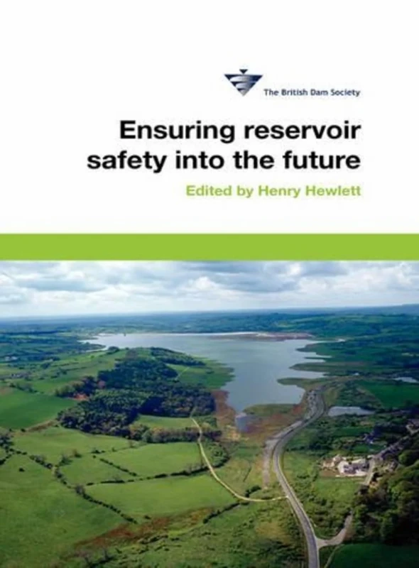 Ensuring Reservoir Safety into the Future: 15th British Dam Society Conference 2008