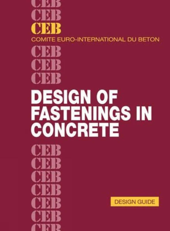 Design of Fastenings in Concrete: Design Guide