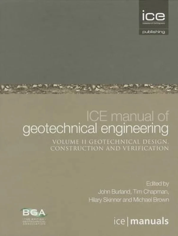 ICE Manual of Geotechnical Engineering Volume II:Geotechnical Design, Construction and Verification: 8