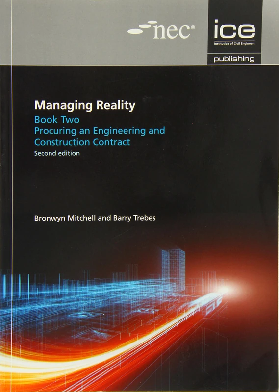 Managing Reality, Second edition. Book 2: Procuring an engineering and construction contract: 5 (Managing Reality: A Practical Guide to Applying NEC3, 2nd edition)