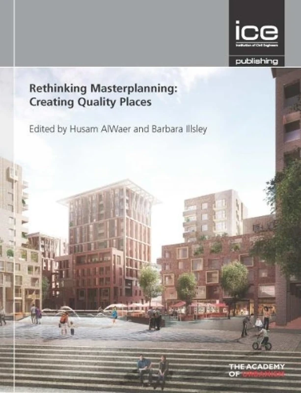 Rethinking Masterplanning: Creating quality places