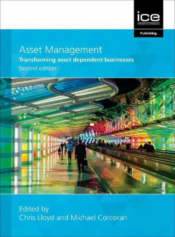 Asset Management: Transforming asset dependent businesses, Second edition