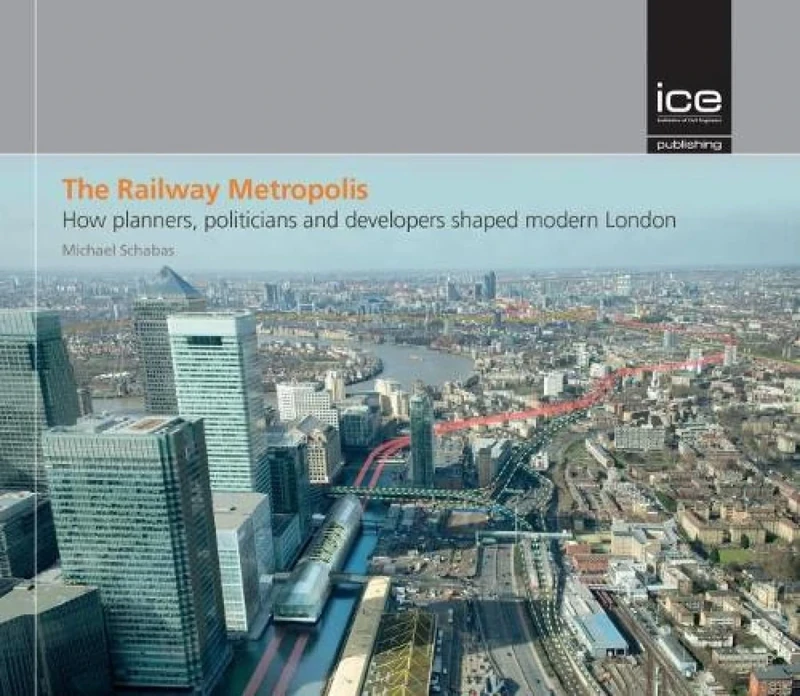 The Railway Metropolis: How planners, politicians and developers shaped modern London - Image 1