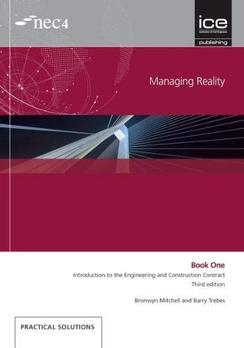 Managing Reality, Third edition. Book 1: Introduction to the Engineering and Construction Contract