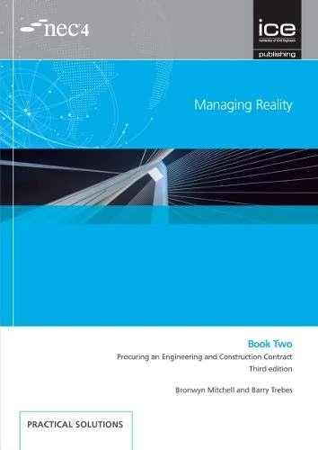 Managing Reality, Third edition. Book 2: Procuring an Engineering and Construction Contract