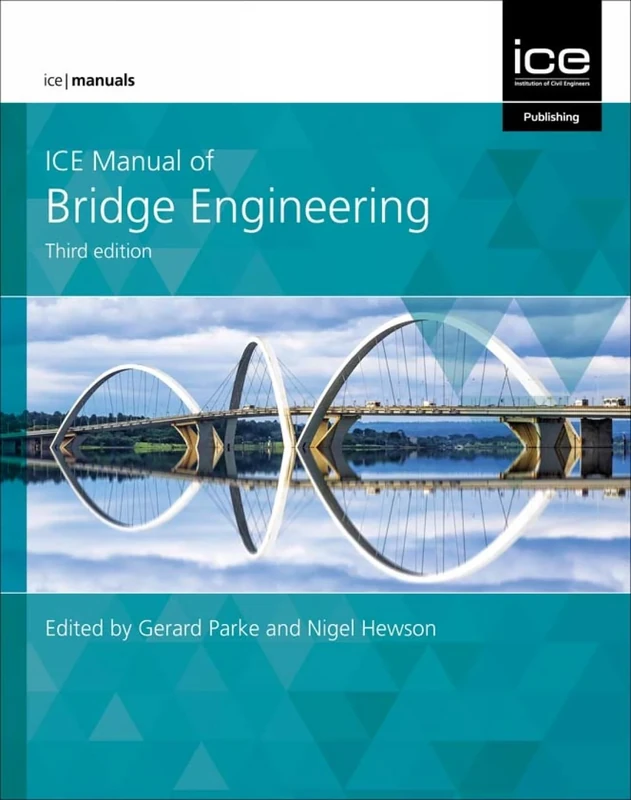 ICE Manual of Bridge Engineering (ICE Manuals)