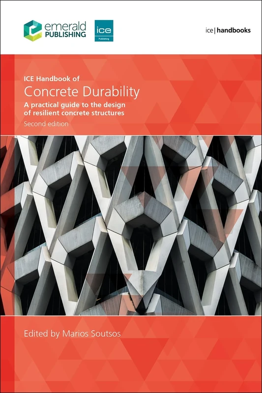 ICE Handbook of Concrete Durability: A practical guide to the design of resilient concrete structures