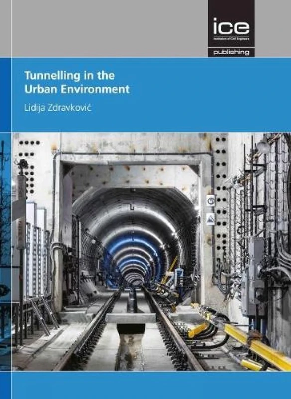Tunnelling in the Urban Environment: Géotechnique Symposium in Print 2017