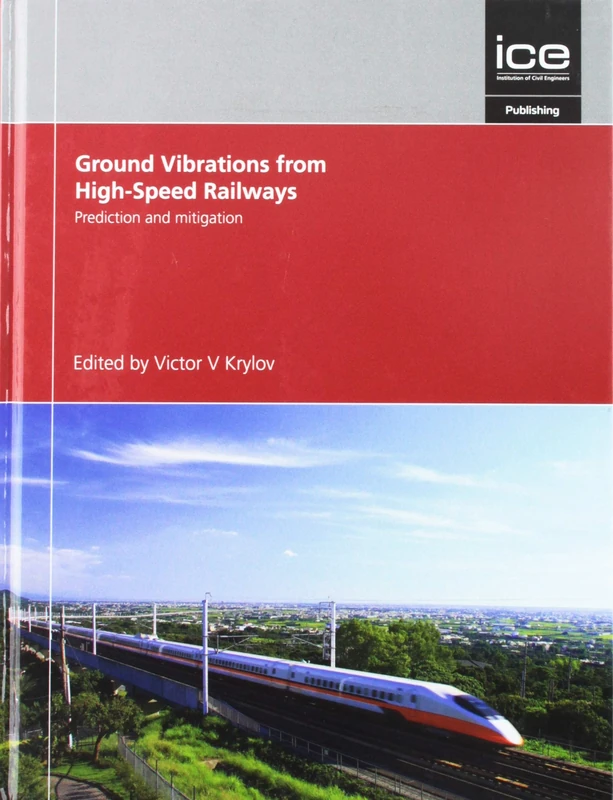 Ground Vibrations from High-Speed Railways: Prediction and mitigation