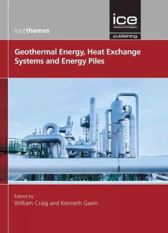 Geothermal Energy, Heat Exchange Systems and Energy Piles: 2 (ICE Themes)