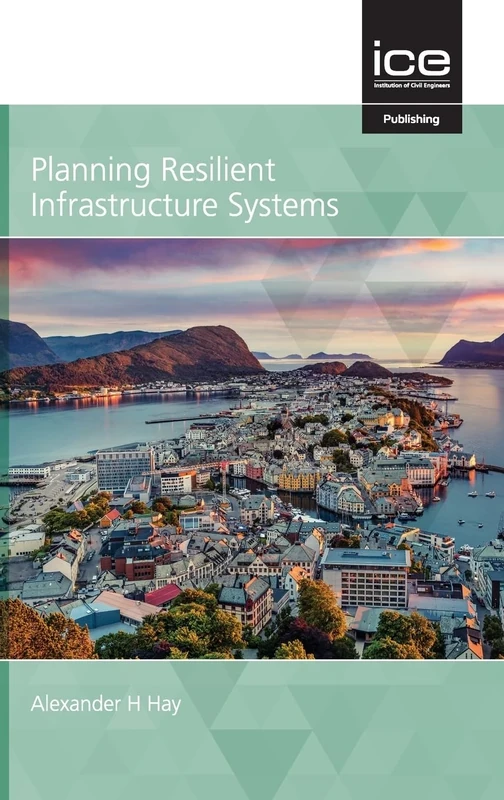 Planning Resilient Infrastructure Systems 2021