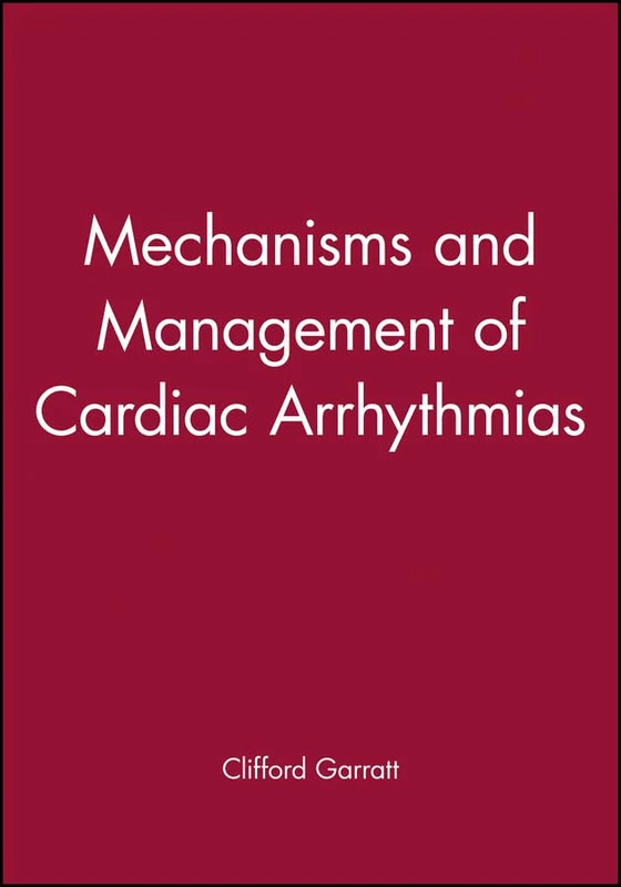 Mechanisms and Management of Cardiac Arrhythmias