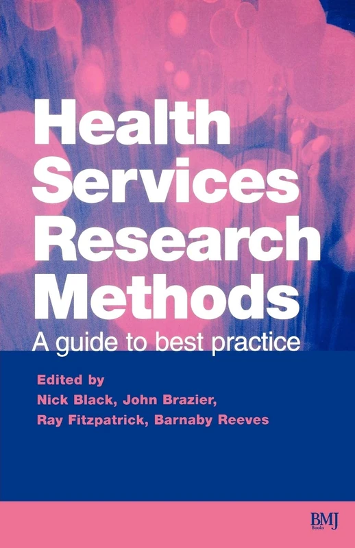Health Services Research Methods: A: A Guide to Best Practice