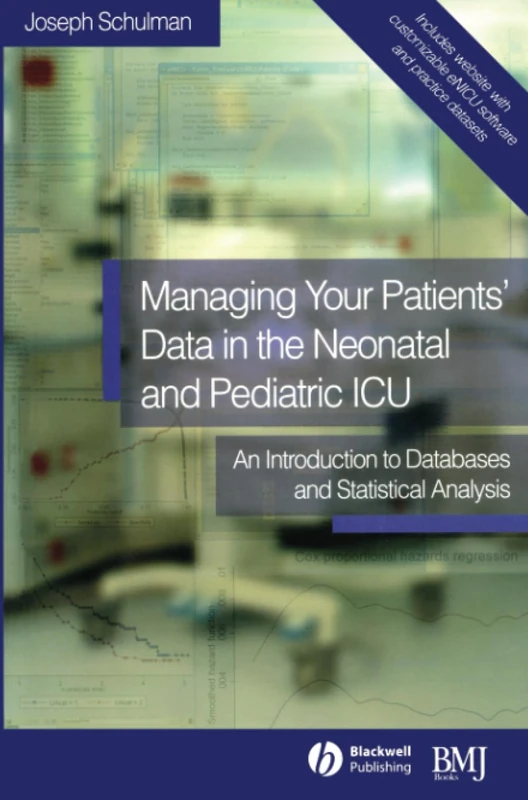 Managing your Patients' Data in the Neonatal and Pediatric ICU: An Introduction to Databases and Statistical Analysis - Image 1
