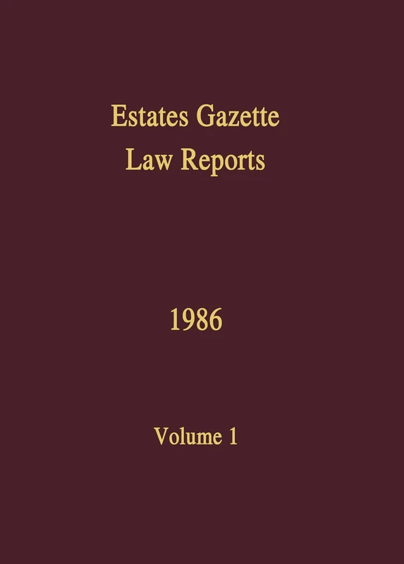 EGLR 1986: 1 (Estates Gazette Law Reports)