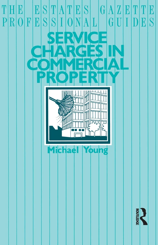 Service Charges in Commercial Properties (Estates Gazette Professional Guides)