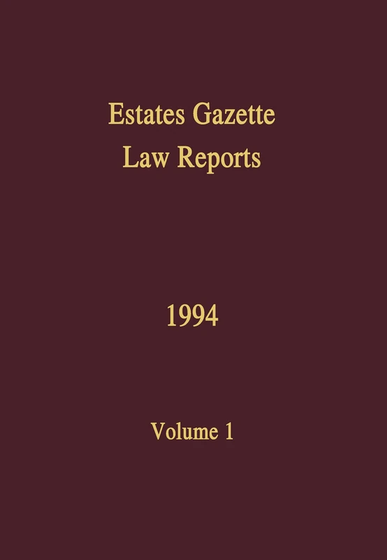 Estates Gazette EGLR 1994: 1 - Law Reports Book