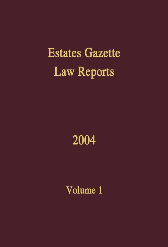 EGLR 2004: 1 (Estates Gazette Law Reports)
