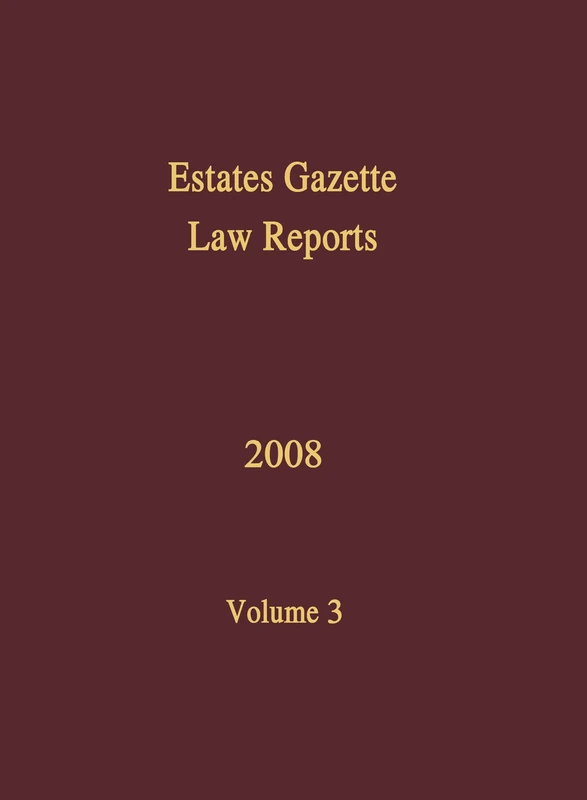 EGLR 2008 Volume 3 (Estates Gazette Law Reports)
