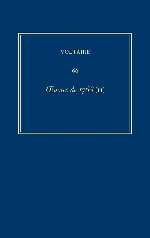Oeuvres de 1768 (II) (Les Oeuvres Complètes de Voltaire, Vol. 66)