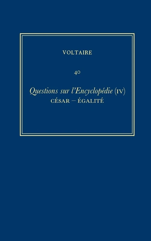 Questions Sur L'Encyclopedie, Vol. 40 - Voltaire Oeuvres