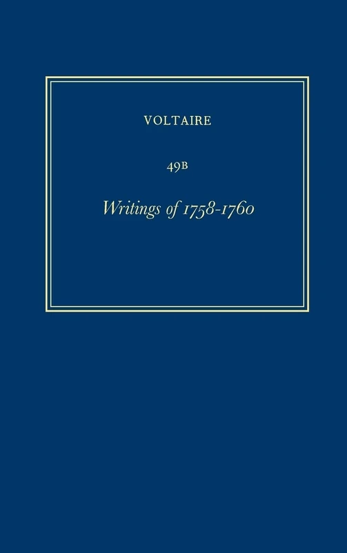 Writings of 1758-1760 (Les Oeuvres Complètes de Voltaire, vol. 49B)