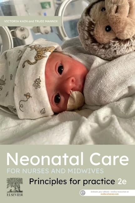 Neonatal Care for Nurses and Midwives: Principles for Practice 2nd Edition