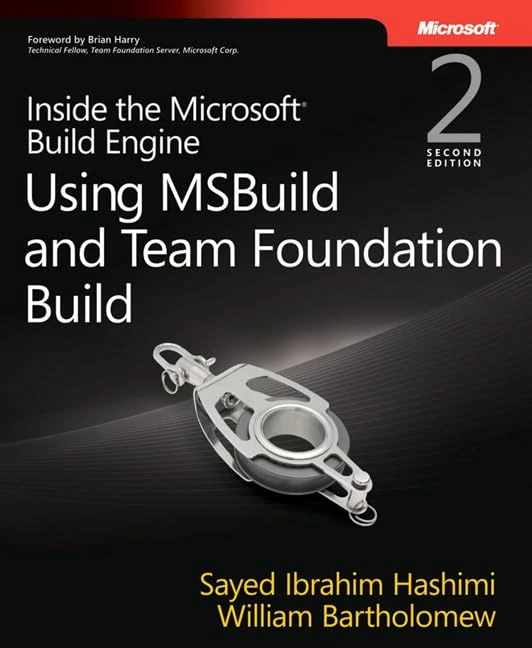 Inside the Microsoft Build Engine: Using MSBuild and Team Foundation Build: Using MSBuild and Team Foundation Build (2nd Edition) (Developer Reference) - Image 1