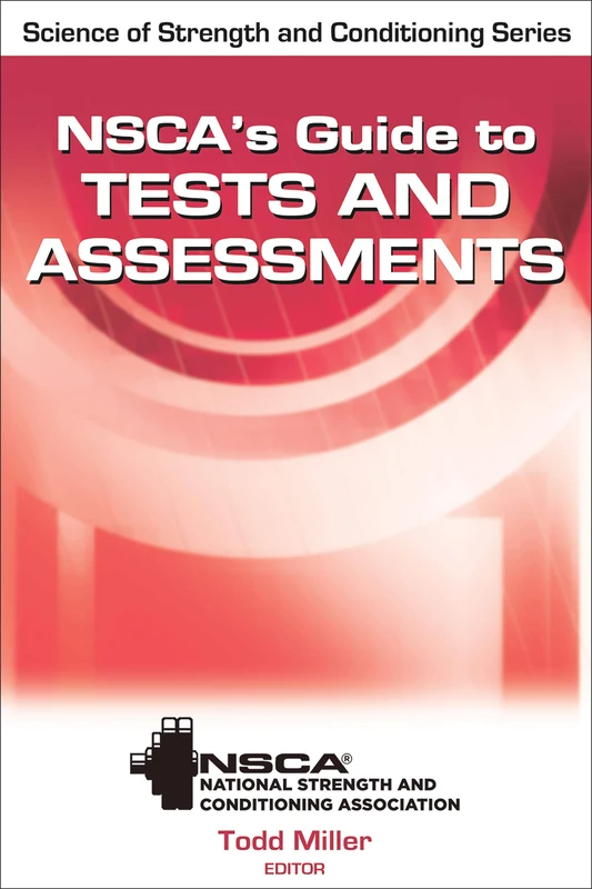 NSCA's Guide to Tests and Assessments (NSCA Science of Strength & Conditioning)