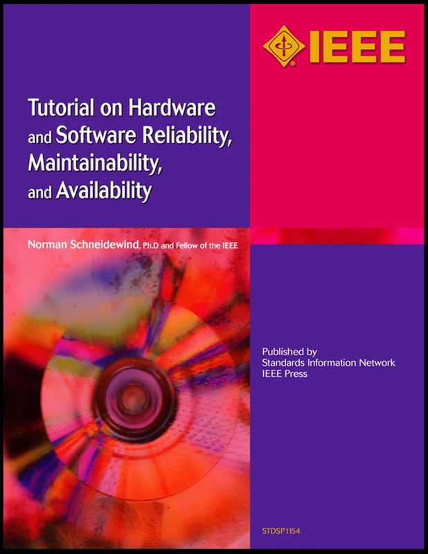 Tutorial on Hardware and Software Reliability, Maintainability, and Availability