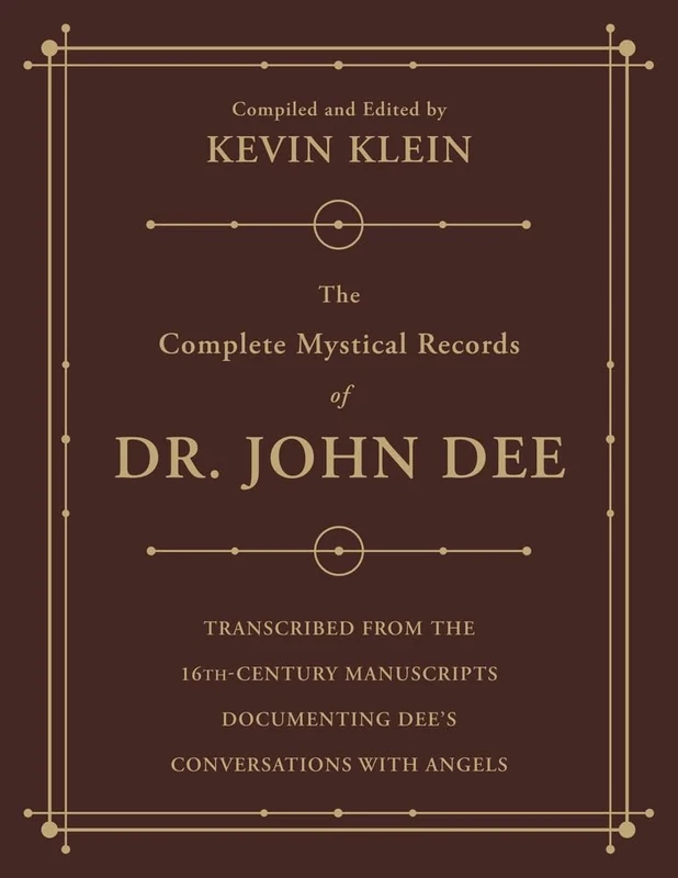 The Complete Mystical Records of Dr. John Dee (3-volume set): Transcribed from the 16th-Century Manuscripts Documenting Dee's Conversations with Angels